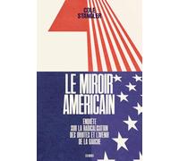 Le miroir américain: Enquête sur la radicalistion des droites et l'avenir de la gauche