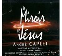 Le Miroir De Jesus / Mysteries of the Rosary by Caplet