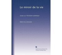 Le miroir de la vie: essais sur l'évolution esthétique