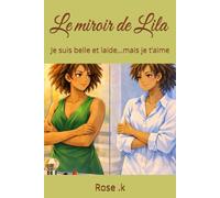 Le miroir de Lila: Je suis belle et laide…mais je t’aime