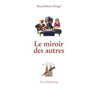 Le miroir des autres (Collection Pascal-Henri Poiget)