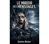 Le Miroir des Mensonges: Ils se croient innocents... jusqu'au premier regard.