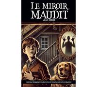 Le miroir maudit: Histoire d’horreur pour halloween pour les enfants courageux. (Histoire qui font peur pour enfant)