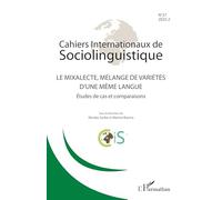 Le mixalecte, mélange de variétés d'une même langue: Études de cas et comparaisons: 27 (Cahiers Internationaux de Sociolinguistique)