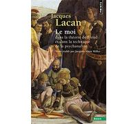 Le Moi dans la théorie de Freud et dans la technique de la psychanalyse, tome 2: Le séminaire Livre II (Points Essais, 2)