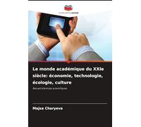 Le monde académique du XXIe siècle: économie, technologie, écologie, culture