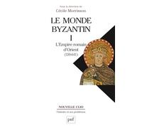 Le Monde Byzantin: Tome 1, L'Empire romain d'Orient 330-641