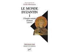 Le Monde Byzantin: Tome 1, L'Empire romain d'Orient 330-641