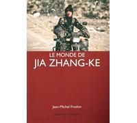 Le monde de Jia Zhang-ke: Jean-Michel Frodon