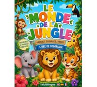 Le Monde de la Jungle: Animaux Sauvages Sympas (Livres de coloriage multilingues pour enfants de 4 ans et plus (Français))