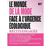 Le monde de la mode face à l'urgence écologique: Récits engagés