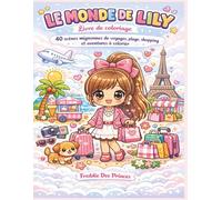 Le Monde de Lily - Livre de Coloriage: 40 scènes mignonnes de voyages, plage, shopping et aventures à colorier