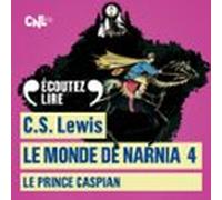 Le Monde De Narnia (tome 4) - Le Prince Caspian (audiolibro)