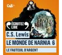 Le Monde De Narnia (tome 6) - Le Fauteuil Dargent (audiolibro)