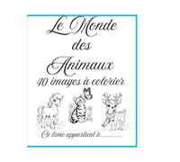 Le monde des animaux: Livre coloriage pour enfants : 40 Dessin Mignon et Variés pour Apprendre en S’amusant