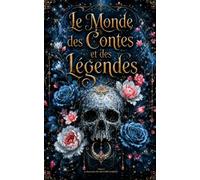 Le monde des contes et des legendes Tome 2 - Le royaume des merveilles oubliées
