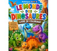 Le Monde des Dinosaures: Adorables Dinosaures à Colorier et Apprécier ! (Livres de coloriage multilingues pour enfants de 4 ans et plus (Français))