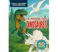 Le monde des dinosaures: Livre à colorier pour enfants