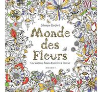 El mundo de las flores: Una aventura floral y un libro para colorear – Marabout