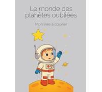 Le monde des planètes oubliées - Livre à colorier pour enfants (Édition français): Une odyssée amusante au cœur des étoiles (Lin & Lune-FR)