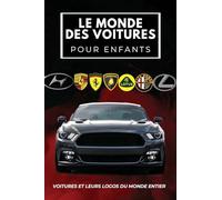 Le Monde Des Voitures Pour Enfants: Livre coloré pour enfants, logos de marques automobiles avec de belles images de voitures du monde entier, apprentissage des marques automobiles de A à Z.