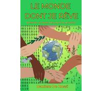 Le monde dont je rêve: Construire un avenir d'harmonie et de justice (Société Idéale, Bonheur et Valeurs Humaines)