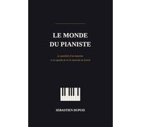 Le monde du pianiste: Le quotidien d'un musicien et un agenda de la vie musicale de Zurich