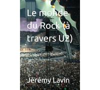 Le monde du Rock (à travers U2)