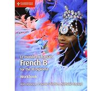 Le monde en français Workbook: French B for the IB Diploma