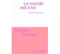Le Monde est à toi: Lettre de mère en fille