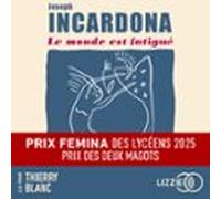 Le Monde Est Fatigué - Prix Femina Des Lycéens 2025 - Prix Des Deux Ma