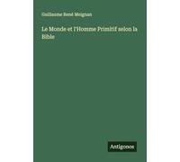 Le Monde et l'Homme Primitif selon la Bible