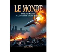 LE MONDE, FACE AUX MENACES DE LA TROISIÈME GUERRE MONDIALE: L'Urgence de la Paix : Un Besoin Ultime pour Notre Temps