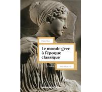 Le monde grec à l'époque classique: 500-323 av. J.-C.