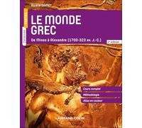 Le monde grec: De Minos à Alexandre (1700-323 av. J.-C.)