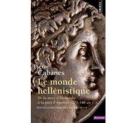 Le Monde hellénistique (Nouvelle histoire de l'Antiquité - 4): De la mort d'Alexandre à la paix d'Apamée 323-188 av. J.-C. (Points Histoire)