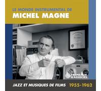 Le Monde Instrumental De Michel Magne Jazz Et Musiques De Films 1955-1962