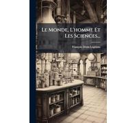 Le Monde, L'homme Et Les Sciences...