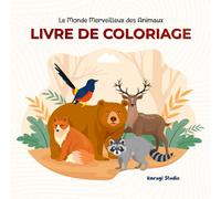 Le Monde Merveilleux des Animaux : Le Livre de Coloriage Éducatif et Créatif: Plus de 70 Illustrations à Colorier et Faits Fascinants sur le Règne ... Anti-Stress pour Adultes et Adolescents