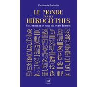 Le monde par les hiéroglyphes: Une approche de la pensée des anciens Egyptiens