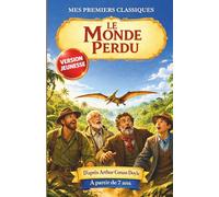 Le Monde Perdu - Version jeunesse | Une aventure extraordinaire au pays des dinosaures dès 7 ans : Une adaptation fidèle et facile à lire du ... à lire dès 7 ans (MES PREMIERS CLASSIQUES)
