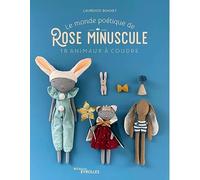 Le monde poétique de Rose Minuscule: 18 animaux à coudre