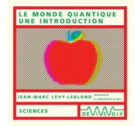 Le monde quantique, une introduction (Sciences)