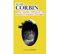 Le monde retrouvé de Louis-François Pinagot: Sur les traces d'un inconnu (1798-1876)