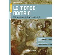 Le monde romain - 2e éd.: VIIIe siècle av. J.-C. - VIe s. apr. J.-C.