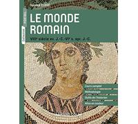 Le monde romain: VIIIe siècle av. J.-C. - VIe s. après J.-C.