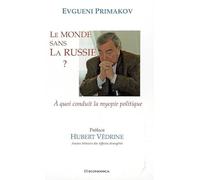 Le monde sans la Russie ?: A quoi conduit la myopie politique