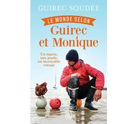 Le monde selon Guirec et Monique: Un marin, une poule, un incroyable voyage