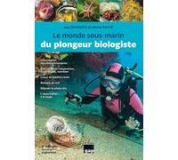 Le monde sous-marin du plongeur biologiste