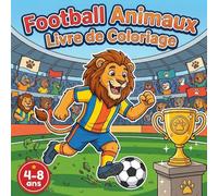 Le Mondial de Football des Animaux: Livre de coloriage avec 50 dessins : Animaux comme footballeurs, supporters joyeux, arbitres ou reporters. Plaisir pour petits fans de foot.